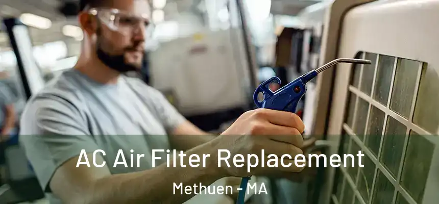 AC Air Filter Replacement Methuen - MA