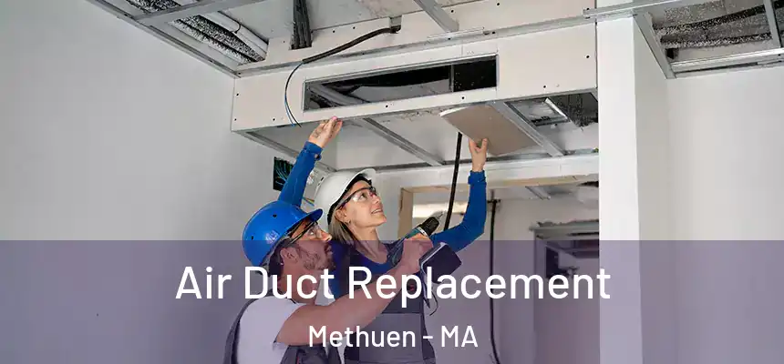 Air Duct Replacement Methuen - MA