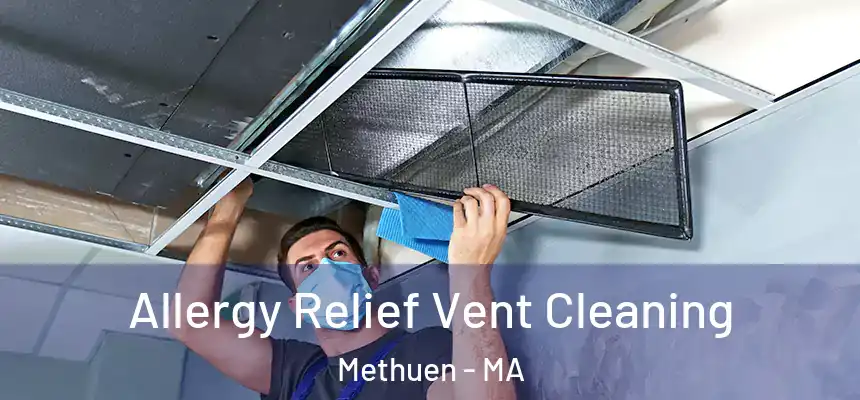  Allergy Relief Vent Cleaning Methuen - MA