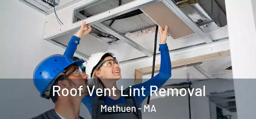  Roof Vent Lint Removal Methuen - MA